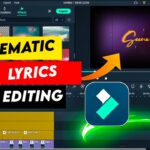Filmora Lyrics Video Tutorial - New Cinematic Lyrics Video Editing - How to Edit With Filmora