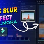 Lens Blur Effect in Filmora - Viral Lens Blur & Shake Effect